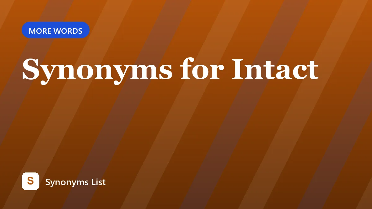 Synonyms for Intact