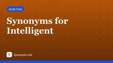 Synonyms for Intelligent