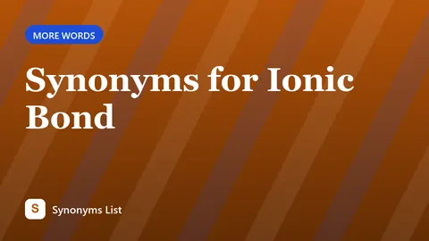 Synonyms for Ionic Bond