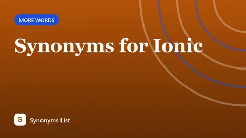 Synonyms for Ionic
