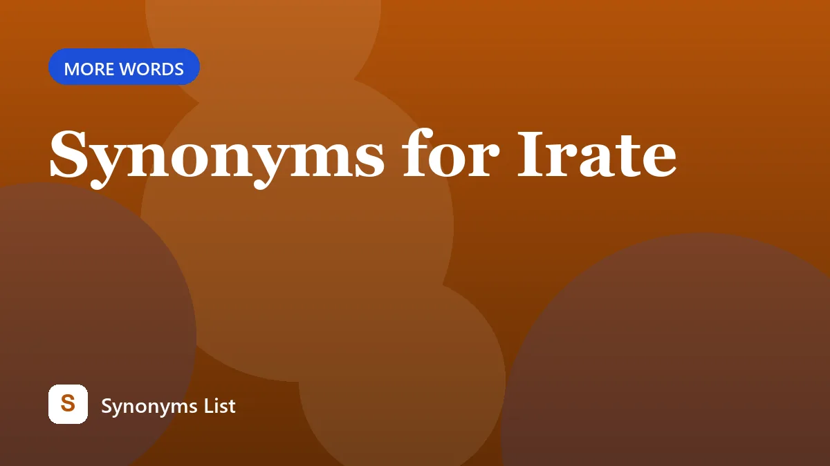 Synonyms for Irate