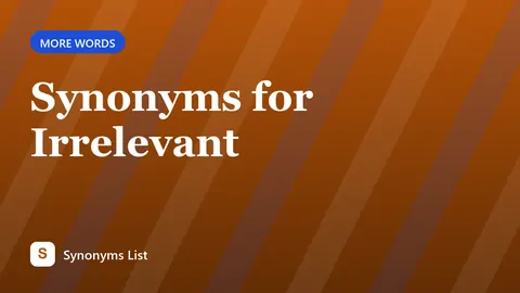 Synonyms for Irrelevant