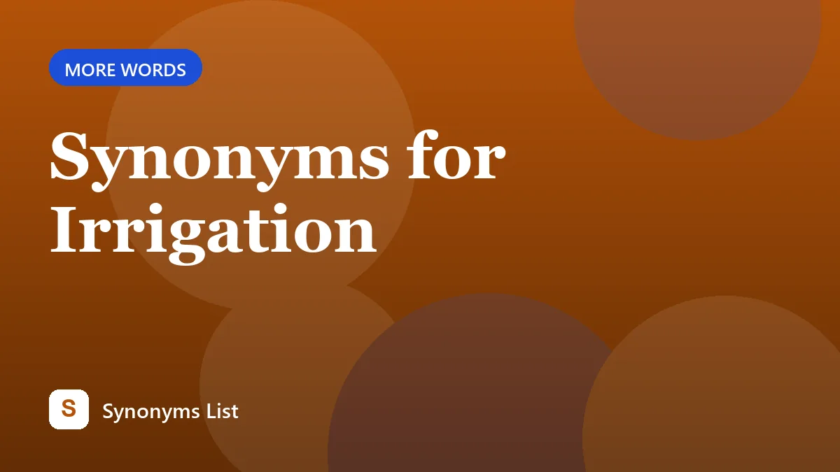 Synonyms for Irrigation