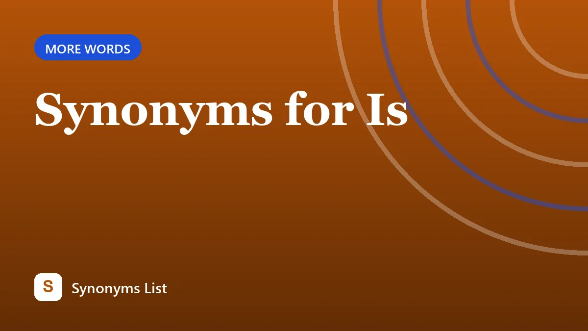 Synonyms for Is