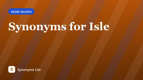 Synonyms for Isle