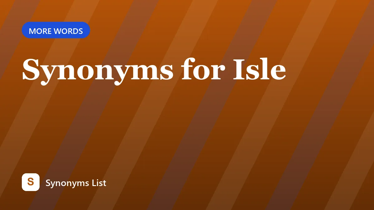 Synonyms for Isle
