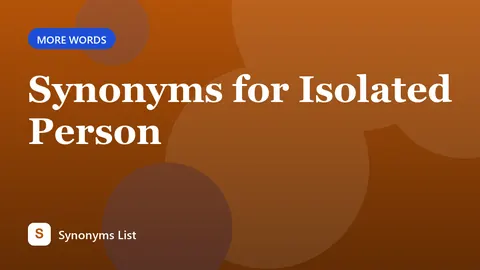 Synonyms for Isolated Person