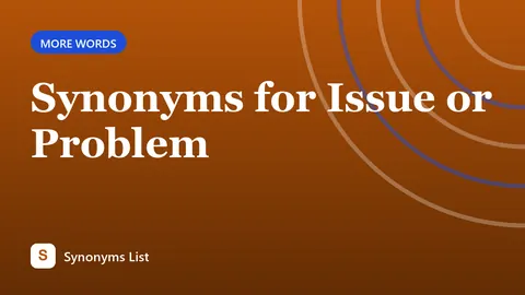 Synonyms for Issue or Problem