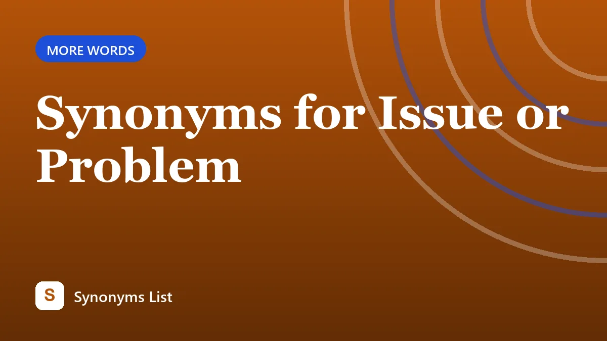 Synonyms for Issue or Problem