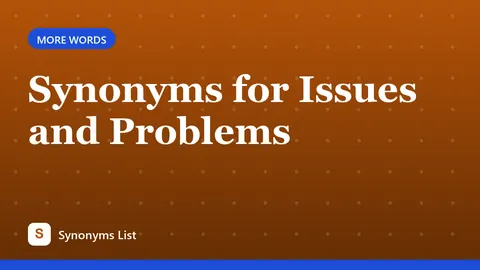 Synonyms for Issues and Problems