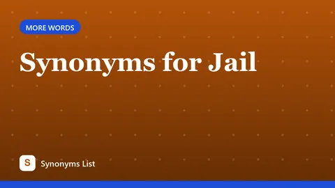 Synonyms for Jail