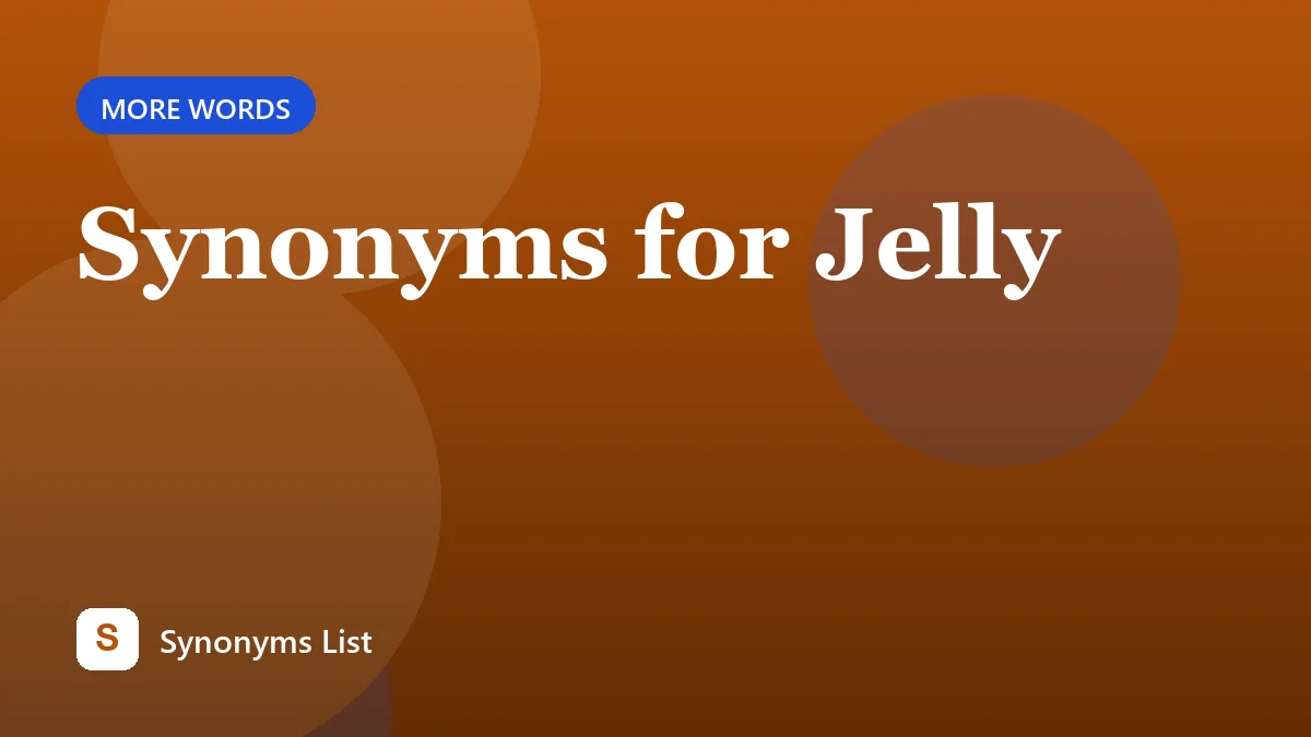 Synonyms for Jelly