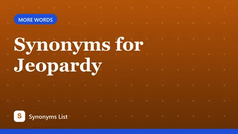 Synonyms for Jeopardy