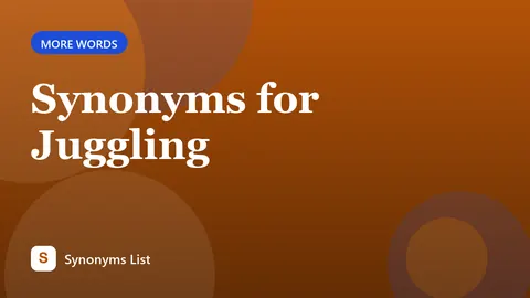 Synonyms for Juggling
