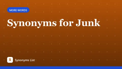 Synonyms for Junk