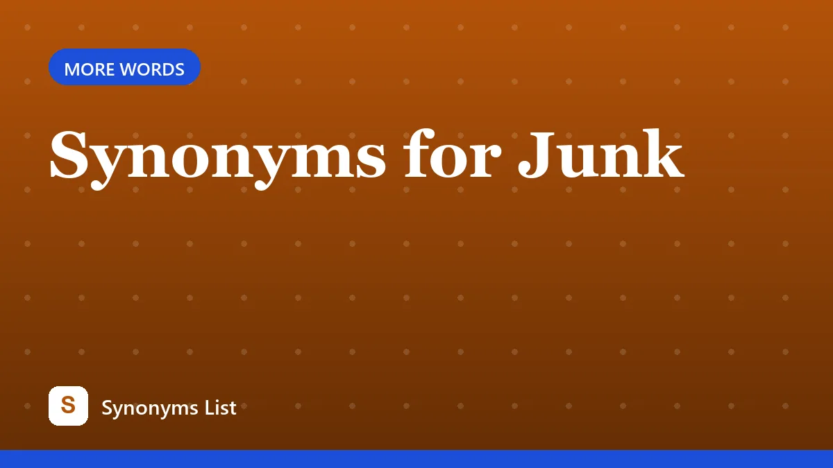 Synonyms for Junk