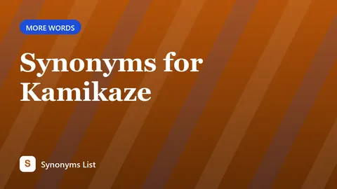 Synonyms for Kamikaze
