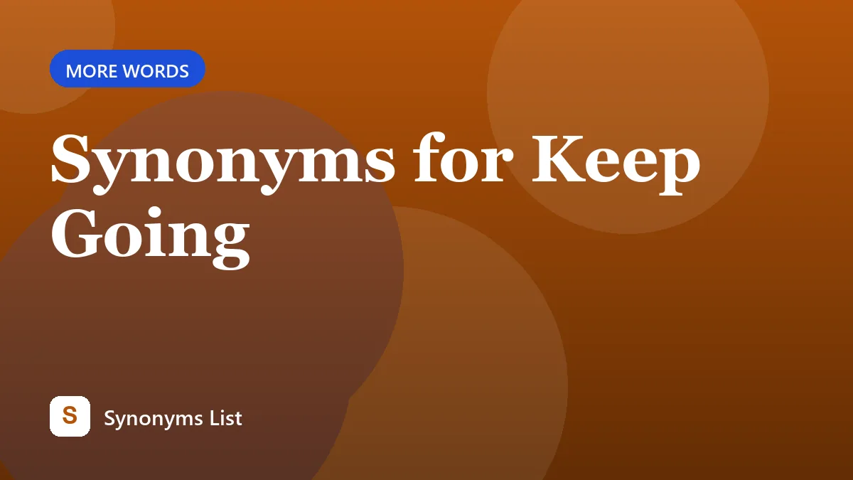 Synonyms for Keep Going