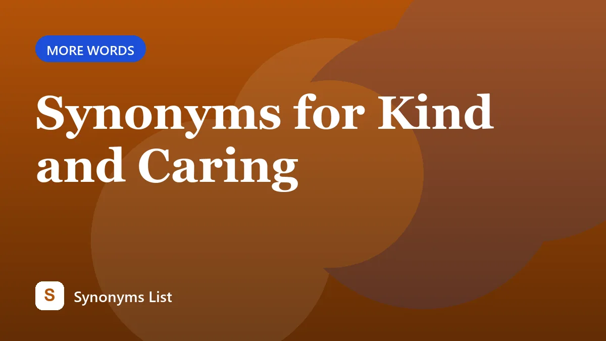Synonyms for Kind and Caring
