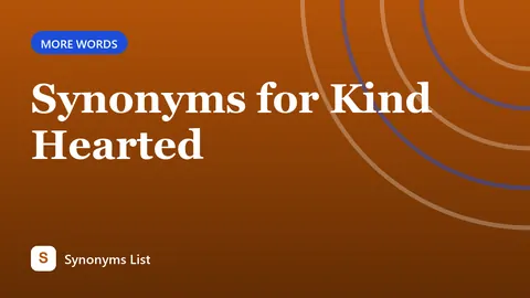 Synonyms for Kind Hearted