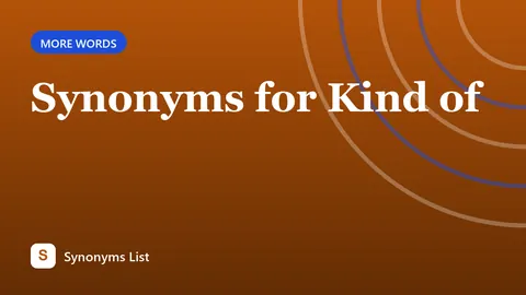 Synonyms for Kind of