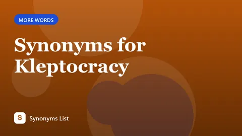 Synonyms for Kleptocracy