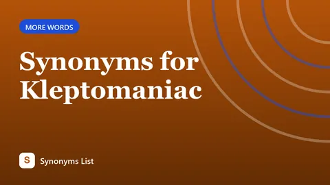 Synonyms for Kleptomaniac