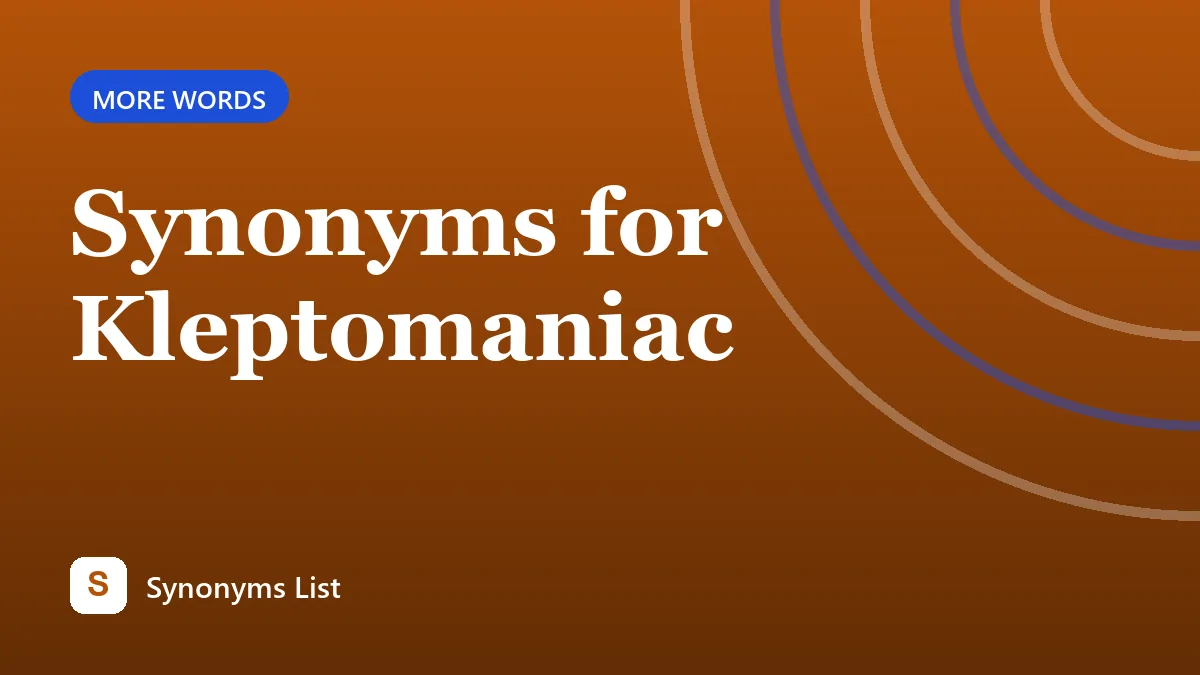 Synonyms for Kleptomaniac