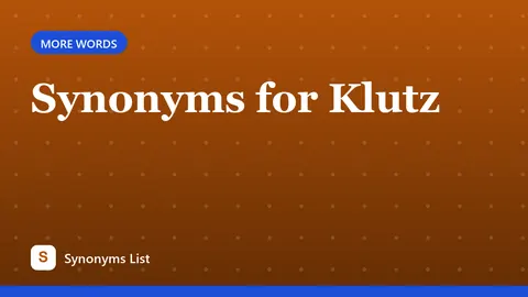Synonyms for Klutz
