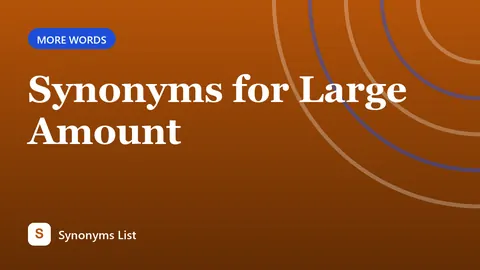 Synonyms for Large Amount