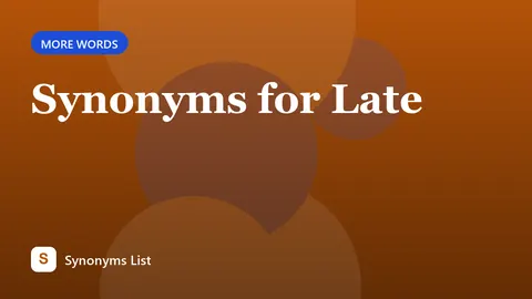 Synonyms for Late