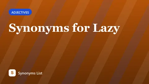 Synonyms for Lazy