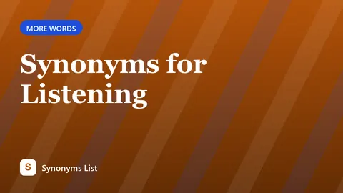 Synonyms for Listening