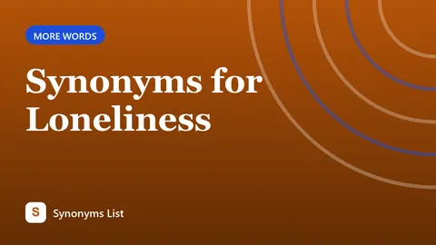 Synonyms for Loneliness