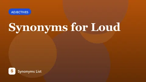 Synonyms for Loud