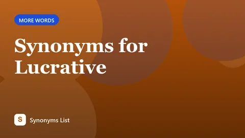 Synonyms for Lucrative