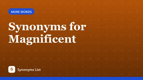 Synonyms for Magnificent
