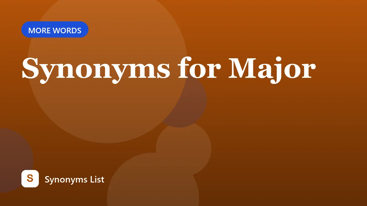 Synonyms for Major