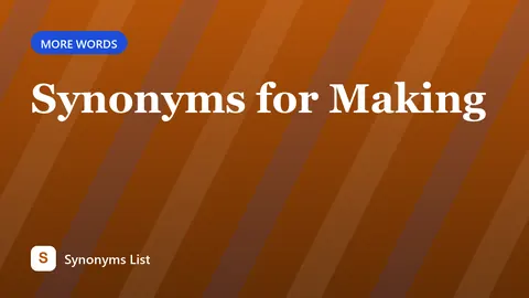Synonyms for Making