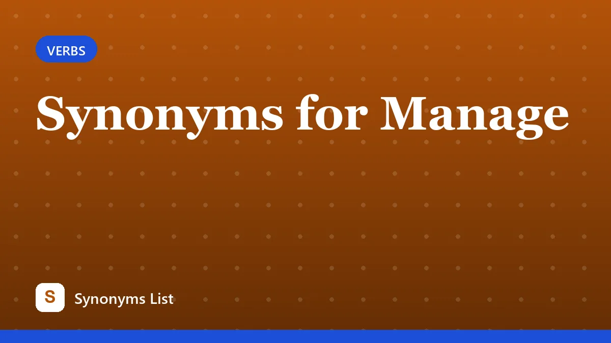 Synonyms for Manage
