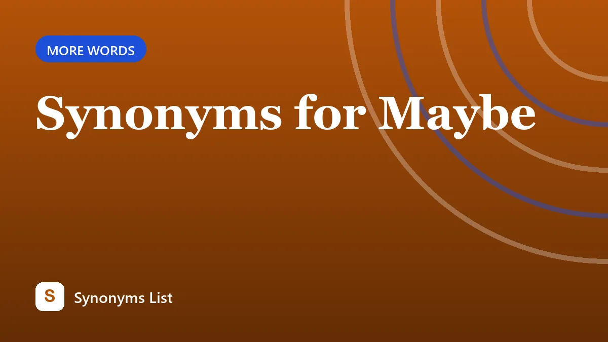 Synonyms for Maybe