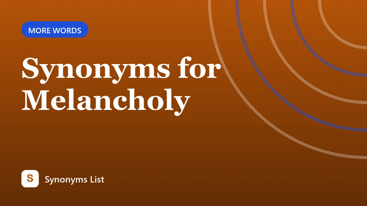 Synonyms for Melancholy