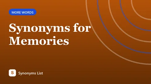 Synonyms for Memories