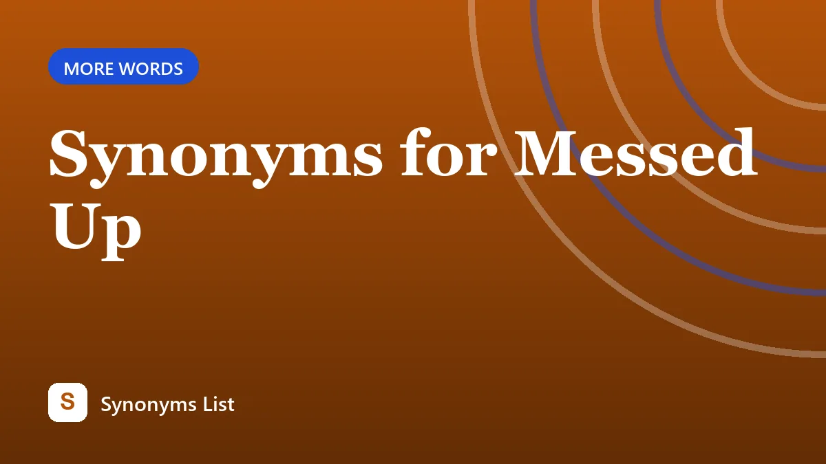 Synonyms for Messed Up