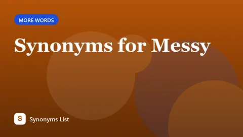 Synonyms for Messy