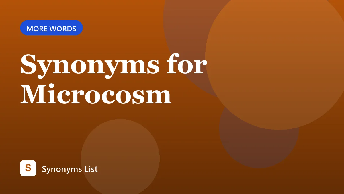 Synonyms for Microcosm
