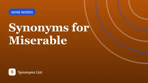 Synonyms for Miserable
