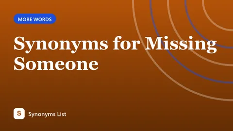 Synonyms for Missing Someone