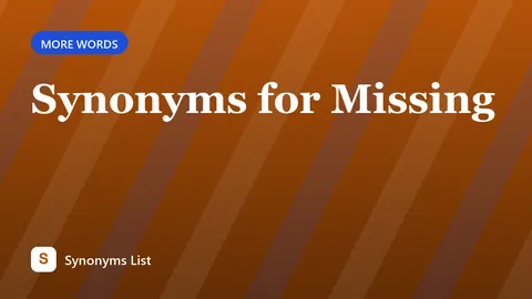 Synonyms for Missing