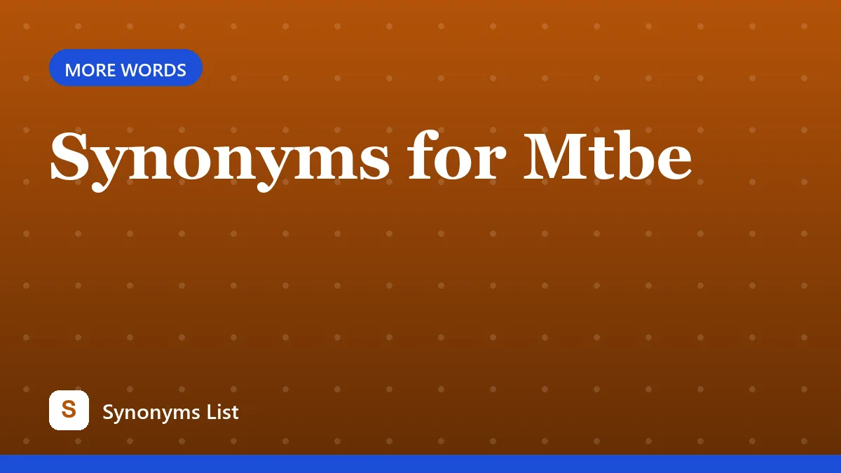 Synonyms for Mtbe